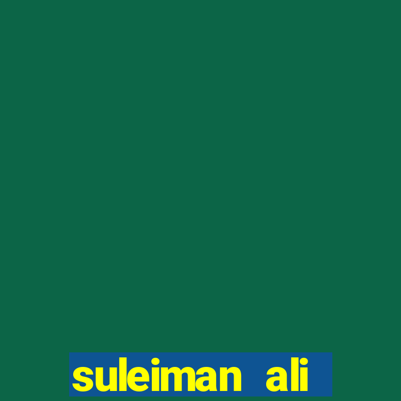 suleiman ali nashnush altura